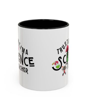 Science Teacher Coffee Mug — “Trust Me I’m A Science Teacher” Accent Mug