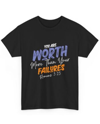 You Are Worth More Than Your Failures Tee Inspirational Christian Graphic T-Shirt (Romans 3:23)